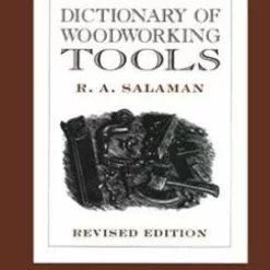 The Astragal Press Dictionary Of Woodworking Tools