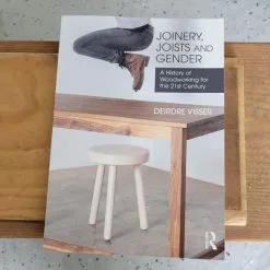 Joinery, Joists And Gender: A History Of Woodworking For The 21st Century