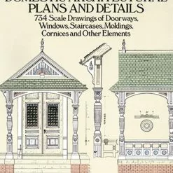 Victorian Domestic Architectural Plans And Details: 734 Scale Drawings